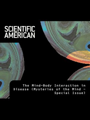 cover image of Scientific American: The Mind-Body Interaction in Disease